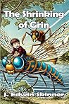 The Shrinking of Grin by J. Edwin Skinner
