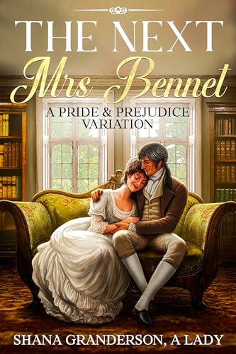 The Next Mrs Bennet: A Pride & Prejudice Variation (Kindle Edition)
