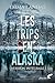Les trips en Alaska - Intég...