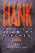 Hank: The Life of Charles Bukowski