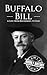 Buffalo Bill: A Life from Beginning to End (Old West)