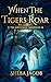 When The Tigers Roar