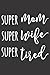 Super Mom Super Wife Superi...