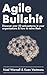 Agile Bullshit by Noel Warnell