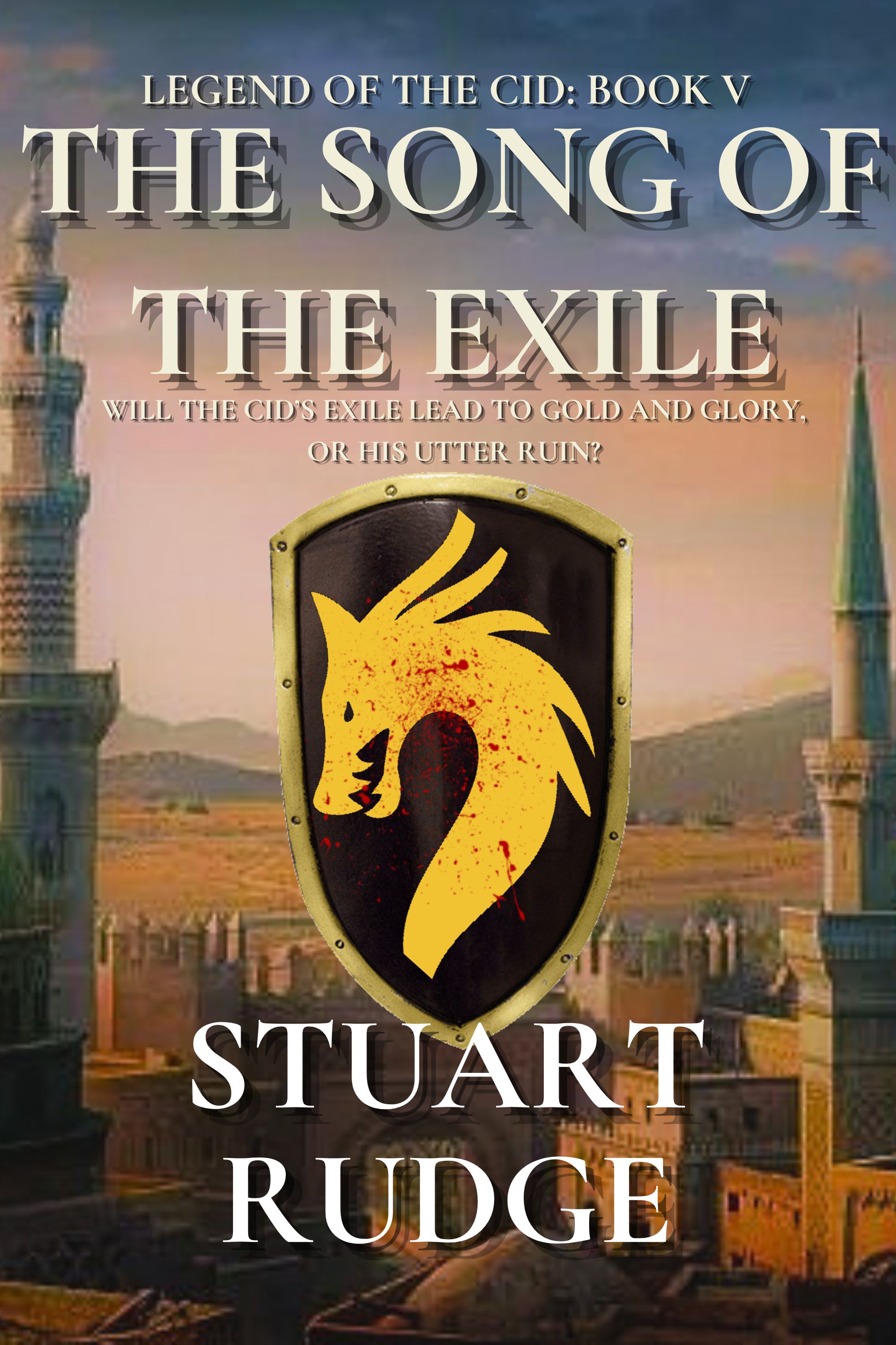 The Song of the Exile (Legend of the Cid Book 5)