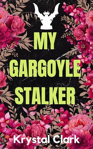 My Gargoyle Stalker: A Steamy Monster Romance Dark Stalker Romance OTT Instalove Romance Short Read with Pregnancy, Knotting, and Milking (Spicy Monster Romance Shorts Book 2)