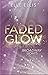 Faded Glow (Broadway Lights, #2)