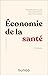 Economie de la santé - 2e éd.