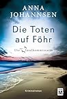 Die Toten auf Föhr (Die Inselkommissarin 12) by Anna Johannsen