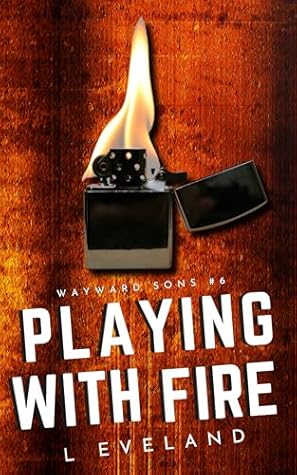 Playing with Fire (Wayward Sons #6)