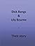 Dick Bangs & Lily Bourne - Their story by Paul and Peter Bangs