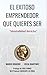 EL EXITOSO EMPRENDEDOR QUE QUIERES SER: Mentalidad Invicta (EMPRENDIMIENTO Y FINANZAS) (Spanish Edition)