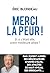 Merci la peur by Eric Blondeau