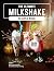 The Ultimate Milkshake Reci...
