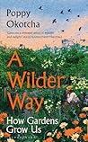 A Wilder Way: How...