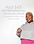 Plus-size Patternmaking for Womenswear: Inclusive Sizing, Pattern Drafting, and Fitting