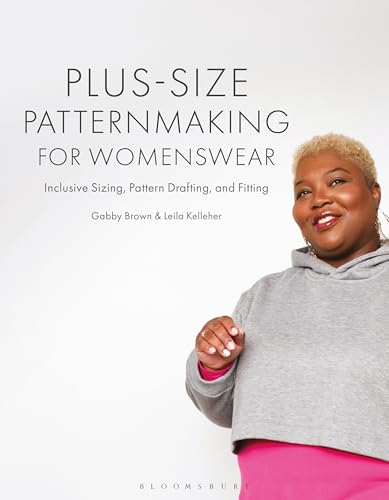 Plus-size Patternmaking for Womenswear: Inclusive Sizing, Pattern Drafting, and Fitting (Paperback)