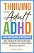 Thriving with Adult ADHD: H...