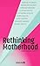 Rethinking Motherhood