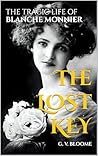 The LOST KEY: The Tragic Life of Blanche Monnier