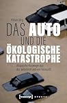 Das Auto und die ökologische Katastrophe: Utopische Auswege aus der autodestruktiven Vernunft (X-Texte zu Kultur und Gesellschaft) (German Edition)