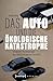 Das Auto und die ökologische Katastrophe: Utopische Auswege aus der autodestruktiven Vernunft (X-Texte zu Kultur und Gesellschaft) (German Edition)