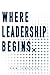 Where Leadership Begins 2E