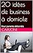 20 idées de business à domicile  by Capucine