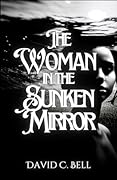 The Woman in the Sunken Mirror