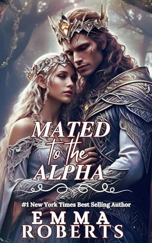 Mated To The Alpha : A Paranormal Werewolf Romance Novel (Werewolf Shifter Romance Book 3)