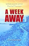 A Week Away by Marshall Thornton