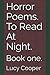 Horror Poems. To Read At Ni...