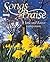 Songs of Praise: A Lent and Easter Companion