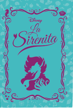 La Sirenita (Disney Novelas Inolvidables, #7)
