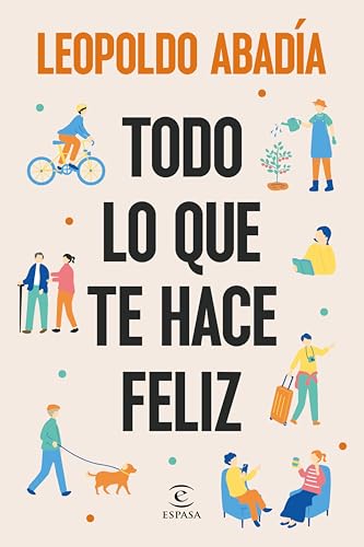Todo lo que te hace feliz (Kindle Edition)