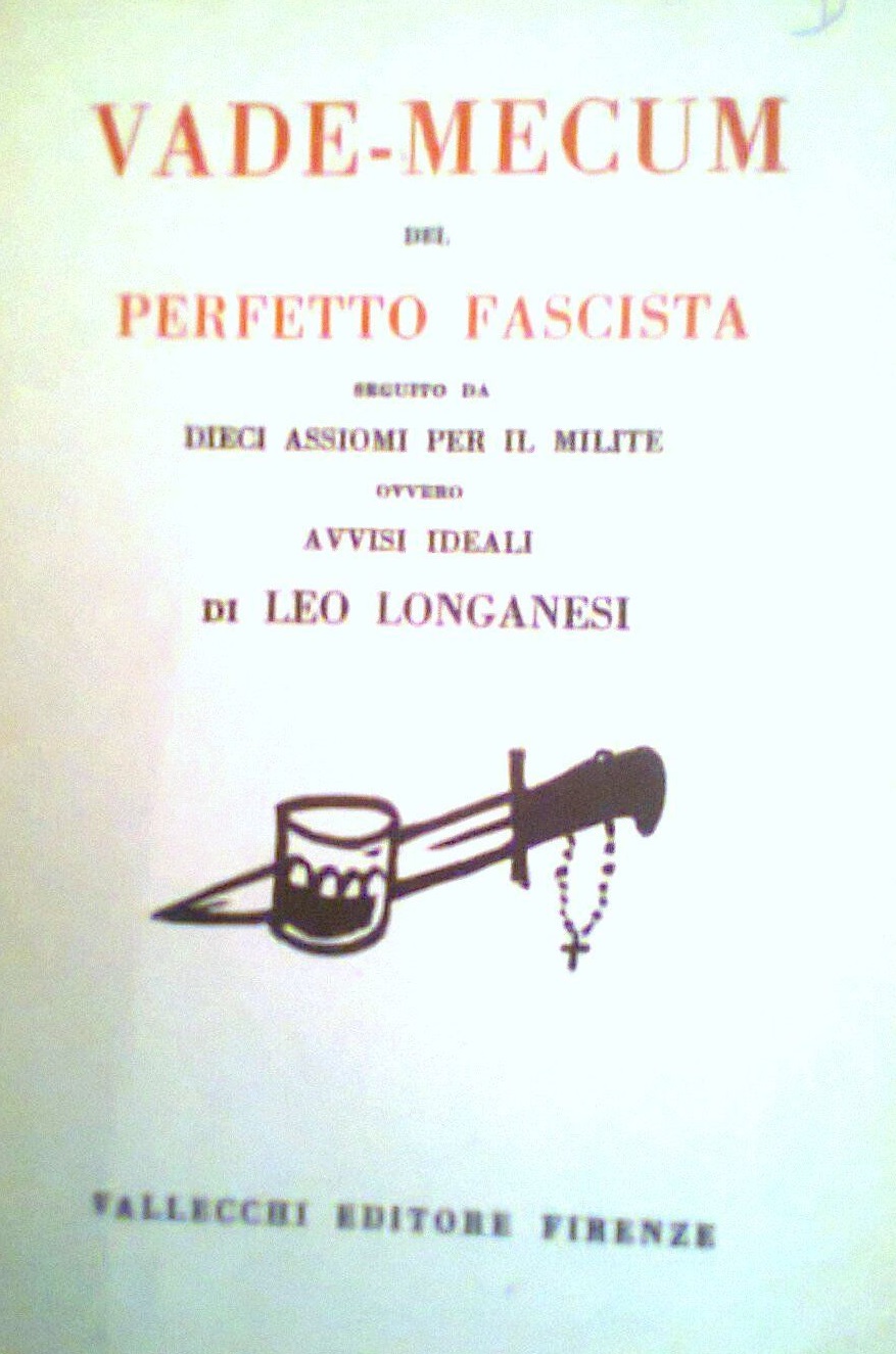 Vade-mecum del perfetto fascista seguito da dieci assiomi per il milite ovvero Avvisi ideali