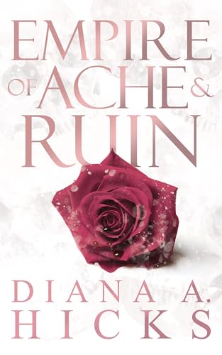 Empire of Ache & Ruin (Empire of Ruin, #1)