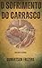 O SOFRIMENTO DO CARRASCO: U...