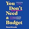 You Don't Need a Budget by Dana Miranda