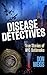 Disease Detectives: True St...