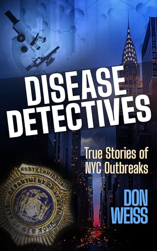 Disease Detectives: True Stories of NYC Outbreaks (Kindle Edition)