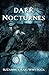 Dark Nocturnes