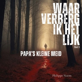 Waar verberg ik het lijk, deel 3: Papa's kleine meid