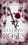 Shadows and Roses...