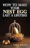How to Make Your Nest Egg Last a Lifetime