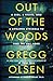 Out of the Woods: A Girl, a Killer, and a Lifelong Struggle to Find the Way Home
