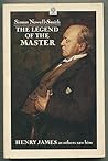 The Legend of the Master: Henry James as Others Saw Him