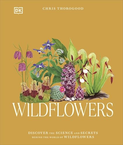 DK Wildflowers Discover the Science and Secrets Behind the World of Wildflowers. (Hardcover)