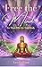 Free the Mind: For Those Wh...