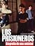 Los Prisioneros: Biografía de una amistad